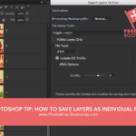 PHOTOSHOP TIP: HOW TO SAVE LAYERS AS INDIVIDUAL FILES