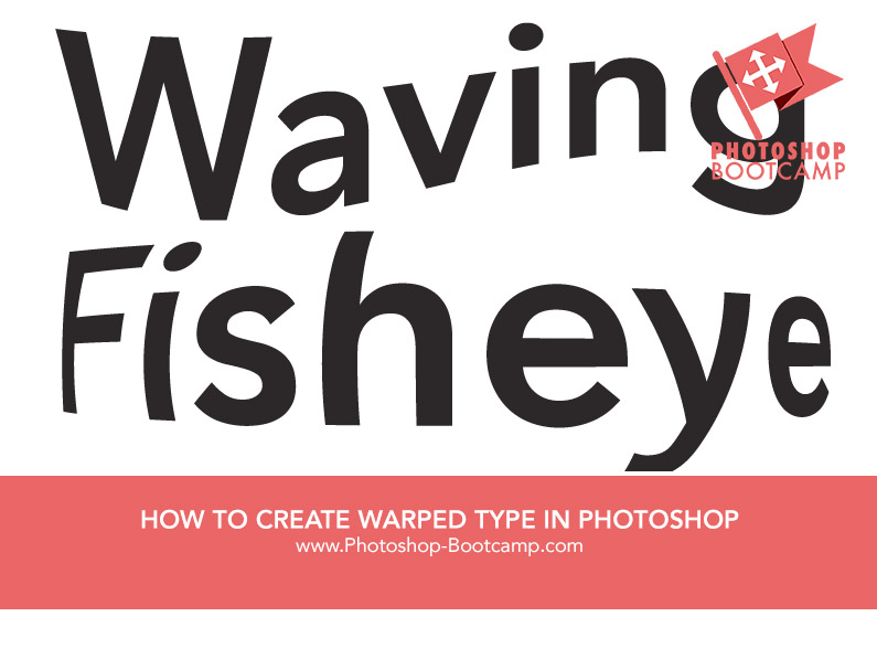 How To Create Warped Text In Photoshop