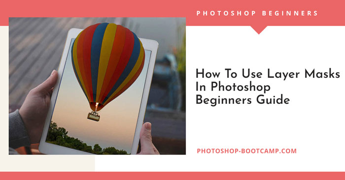How To Use Layer Masks In Photoshop Beginners Guide F