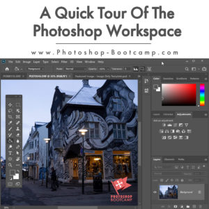 A Quick Tour Of The Photoshop Workspace